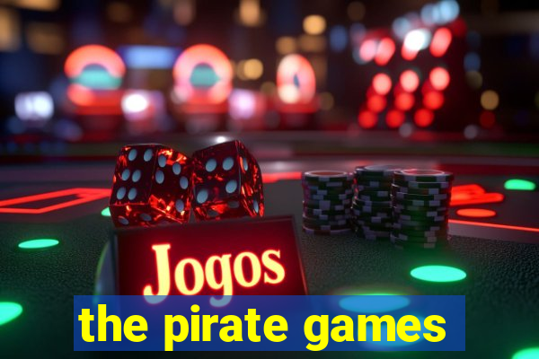 the pirate games